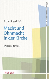 Abbildung von: Macht und Ohnmacht in der Kirche - Verlag Herder