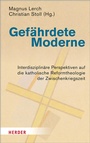 Cover: Gefährdete Moderne - Verlag Herder