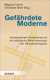 Abbildung von: Gefährdete Moderne - Verlag Herder