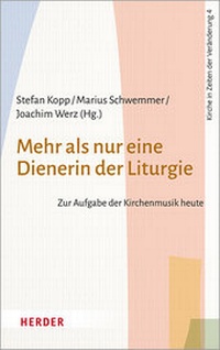 Abbildung von: Mehr als nur eine Dienerin der Liturgie - Verlag Herder