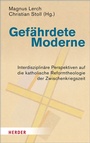 Cover: Gef&auml;hrdete Moderne - Verlag Herder
