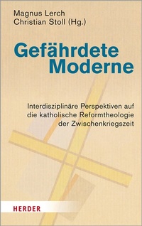 Abbildung von: Gefährdete Moderne - Verlag Herder