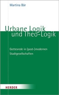 Abbildung von: Urbane Logik und Theo-Logik - Verlag Herder