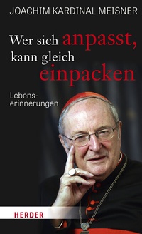 Enlarge image Cover: Wer sich anpasst, kann gleich einpacken - Verlag Herder