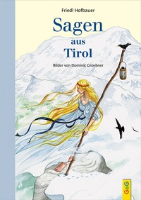 Abbildung von: Sagen aus Tirol - G&G Verlag, Kinder- und Jugendbuch