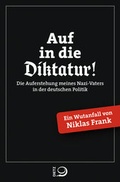 Cover: Auf in die Diktatur! - Verlag J.H.W. Dietz Nachf. GmbH
