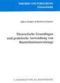 Cover: Theoretische Grundlangen und praktische Anwendung von Reattributionstrainings - Roderer Verlag