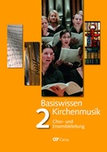 Cover: Basiswissen Kirchenmusik (Band 2): Chor- und Ensembleleitung - Carus-Verlag