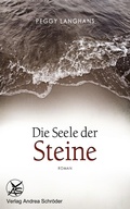 Cover: Die Seele der Steine - Verlag Andrea Schr&ouml;der, Inh. Jens Koch
