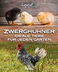 Cover: Zwergh&uuml;hner: Ideale Tiere f&uuml;r jeden Garten - Heel