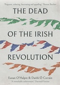 Cover: The Dead of the Irish Revolution - Yale University Press