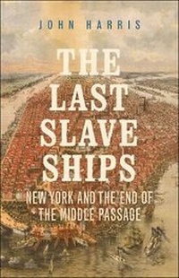 Abbildung von: The Last Slave Ships - Yale University Press