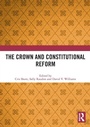 Cover: The Crown and Constitutional Reform - Routledge