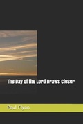 Cover: The Day of the Lord Draws Closer - Self Publisher