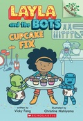 Cover: Cupcake Fix: A Branches Book (Layla and the Bots #3) - Scholastic US