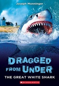 Cover: The Great White Shark (Dragged from Under #2) - Scholastic US