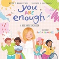 Cover: You Are Enough: A Book About Inclusion (HB) - Scholastic US
