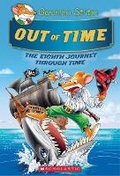 Cover: Out Of Time (Geronimo Stilton Journey Through Time #8) - Scholastic US