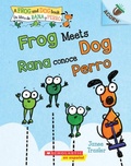 Cover: Frog Meets Dog / Rana Conoce Perro (Scholastic Bilingual): Un Libro de la Serie Acorn - Scholastic US