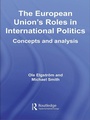 Cover: The European Union's Roles in International Politics - Routledge