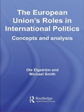 Cover: The European Union's Roles in International Politics - Routledge