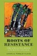 Cover: Roots of Resistance - University of Texas Press