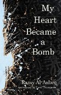 Cover: My Heart Became a Bomb - University of Texas Press