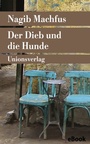 Cover: Der Dieb und die Hunde - Unionsverlag