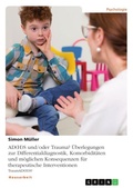 Cover: AD(H)S und/oder Trauma? UEberlegungen zur Differentialdiagnostik, Komorbiditaeten und moeglichen Konsequenzen fuer therapeutische Interventionen - GRIN Verlag
