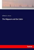 Cover: The Wigwam and the Cabin - Hansebooks