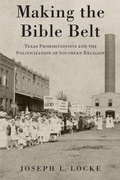 Cover: Making the Bible Belt - Oxford University Press Inc