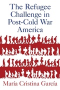 Cover: The Refugee Challenge in Post-Cold War America - Oxford University Press Inc