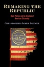 Cover: Remaking the Republic - University of Pennsylvania Press