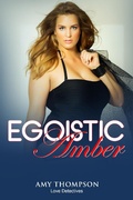 Cover: Egoistic Amber (Love Detectives, #2) - Love Detectives