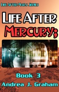 Cover: Life After Mercury (Life After Mars Series, #3) - Reignburst Books