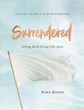 Cover: Surrendered - Women's Bible Study Participant Workbook - Abingdon Press