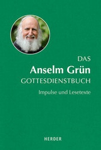 Abbildung von: Das Anselm Grün Gottesdienstbuch - Verlag Herder