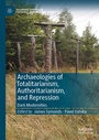 Cover: Archaeologies of Totalitarianism, Authoritarianism, and Repression - Palgrave Macmillan