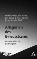Cover: Allegorien des Bewusstseins - Karl Alber Verlag