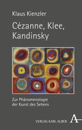 Bild: C&eacute;zanne, Klee, Kandinsky - Karl Alber Verlag