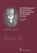 Cover: Der Bildungswert des r&ouml;mischen Zivilprozesses f&uuml;r die heutigen Juristen - St&auml;mpfli Verlag AG