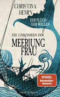Abbildung von: Die Chroniken der Meerjungfrau - Der Fluch der Wellen - Penhaligon Verlag