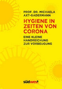 Abbildung von: Hygiene in Zeiten von Corona. - Eine Handreichung zur Vorbeugung - Südwest Verlag