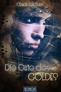 Cover: Die G&uuml;te des Goldes - neobooks