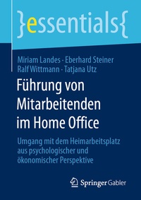 Abbildung von: Führung von Mitarbeitenden im Home Office - Springer Gabler