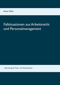Cover: Fallsituationen aus Arbeitsrecht und Personalmanagement - BoD - Books on Demand