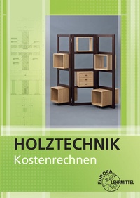Abbildung von: Kostenrechnen Holztechnik - Europa-Lehrmittel