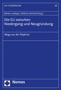 Cover: Die EU zwischen Niedergang und Neugr&uuml;ndung - Nomos