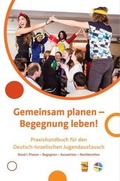 Cover: Gemeinsam planen - Begegnung leben! Praxishandbuch f&uuml;r den Deutsch-Israelischen Jugendaustausch - ConAct - Koordinierungszentrum Deutsch-Israelischer Jugendaustausch