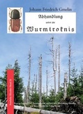 Cover: Abhandlung &uuml;ber die Wurmtroknis - Kessel, Norbert